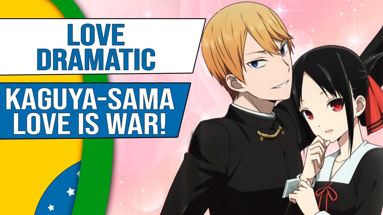 Kaguya-sama: Love is War! | Love Dramatic | Abertura 1 em Português | Onsei TV