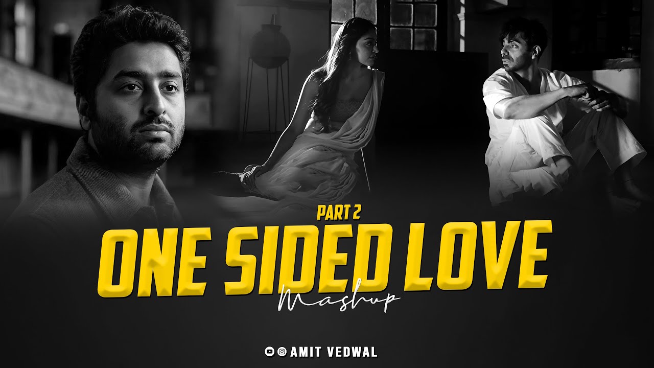 One Sided Love Mashup 2 | Heartbreak Mashup 2026 | Arijit Singh | Emotional Love Songs | Amit Vedwal