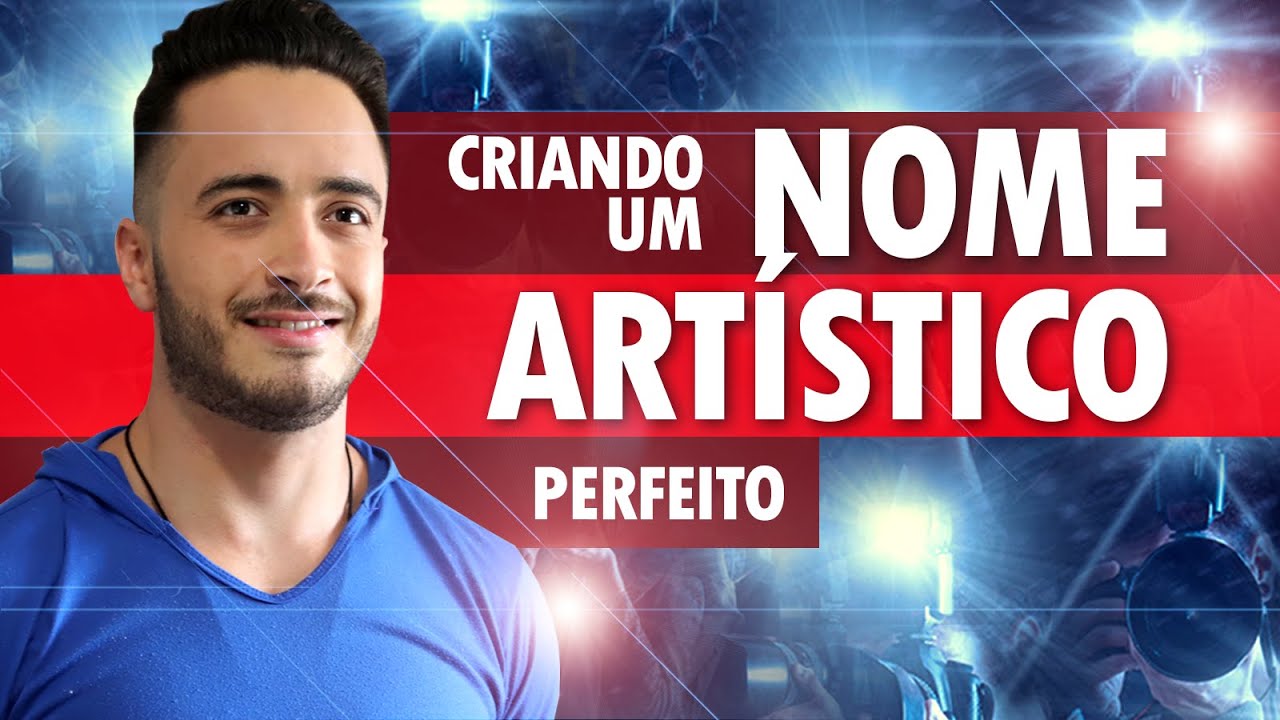COMO ESCOLHER O NOME ARTÍSTICO PERFEITO