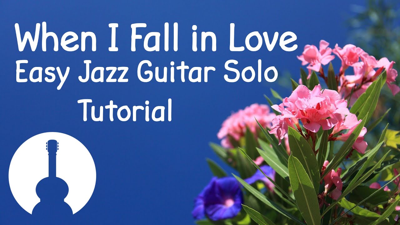 When I Fall in Love • Tutorial • Easy Jazz Guitar Arrangement