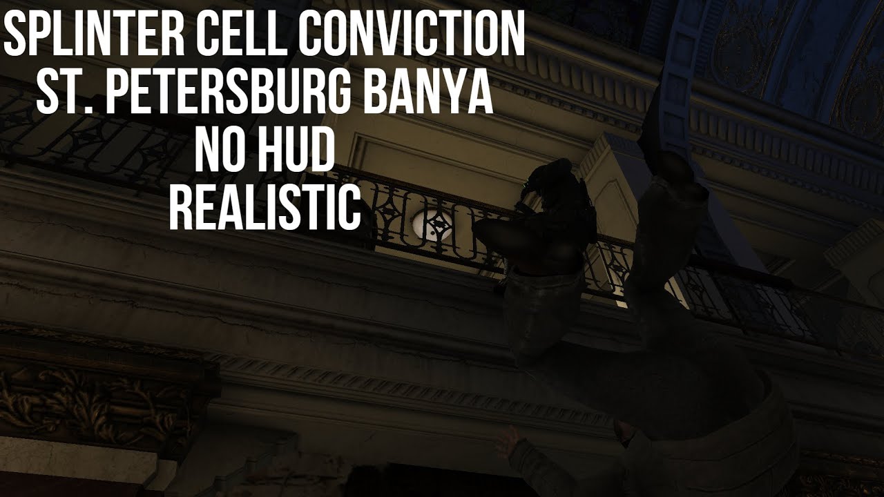 Splinter Cell: Conviction - Deniable Ops - St. Petersburg Banya - No HUD - Realistic