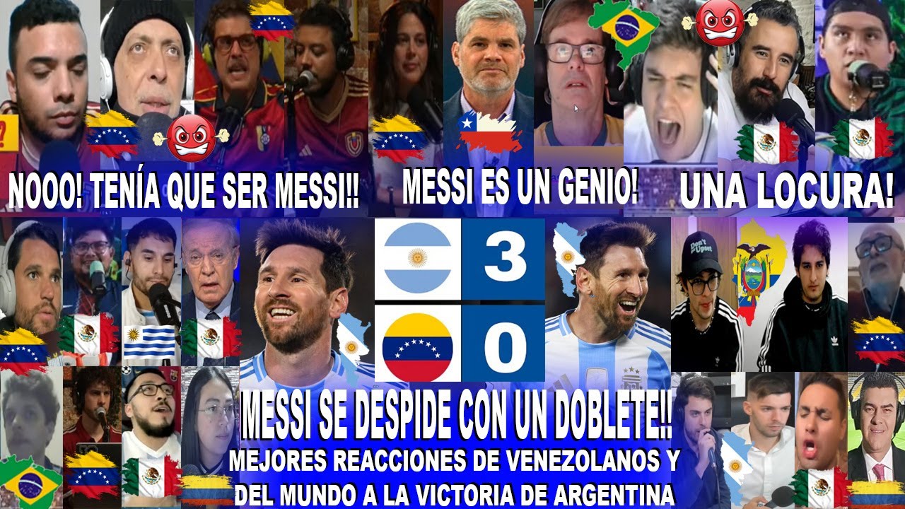 MEJORES REACCIONES DE VENEZOLANOS Y DEL MUNDO AL ARGENTINA 3-0 VENZUELA CON DOBLETE DE MESSI