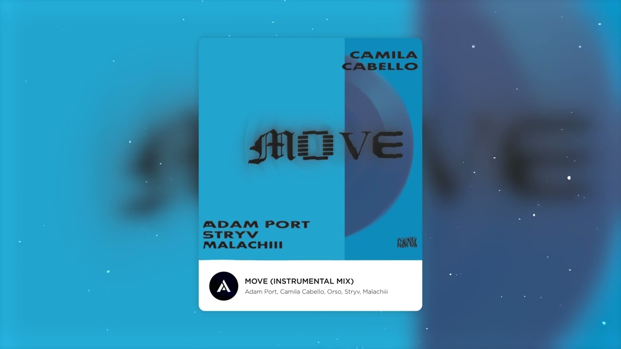 Move ft. Camila Cabello - Adam Port, Stryv, Malachiii, Orso (HQ Instrumental Mix)