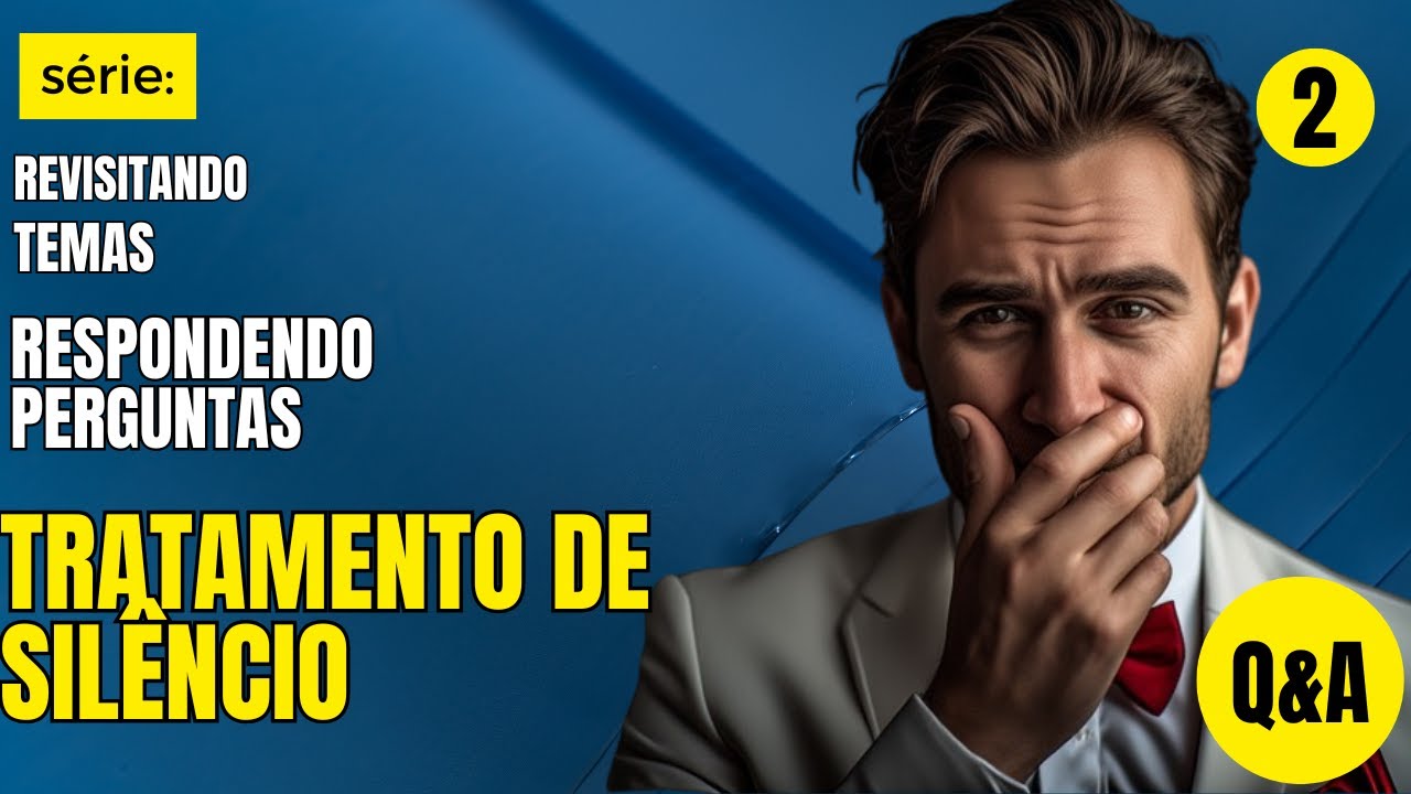 Respondendo Perguntas sobre o TRATAMENTO de SILÊNCIO - 2