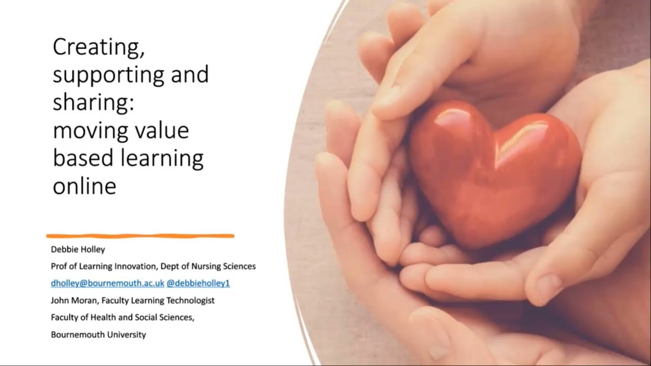 Creating, supporting and sharing: moving value-based learning online: Debbie Holley & John Moran