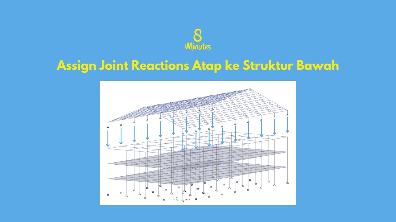ETABS - 24: Assign Joint Reactions Atap ke Struktur Bawah