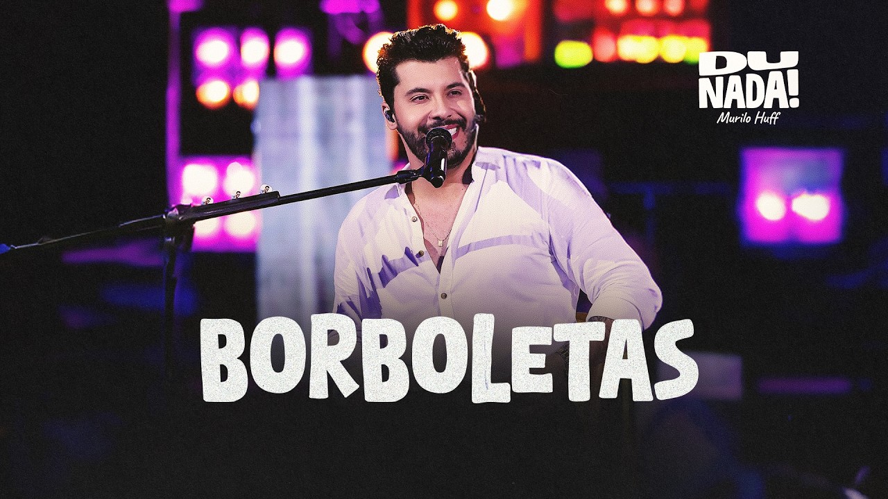 Murilo Huff - Borboletas (DU NADA)
