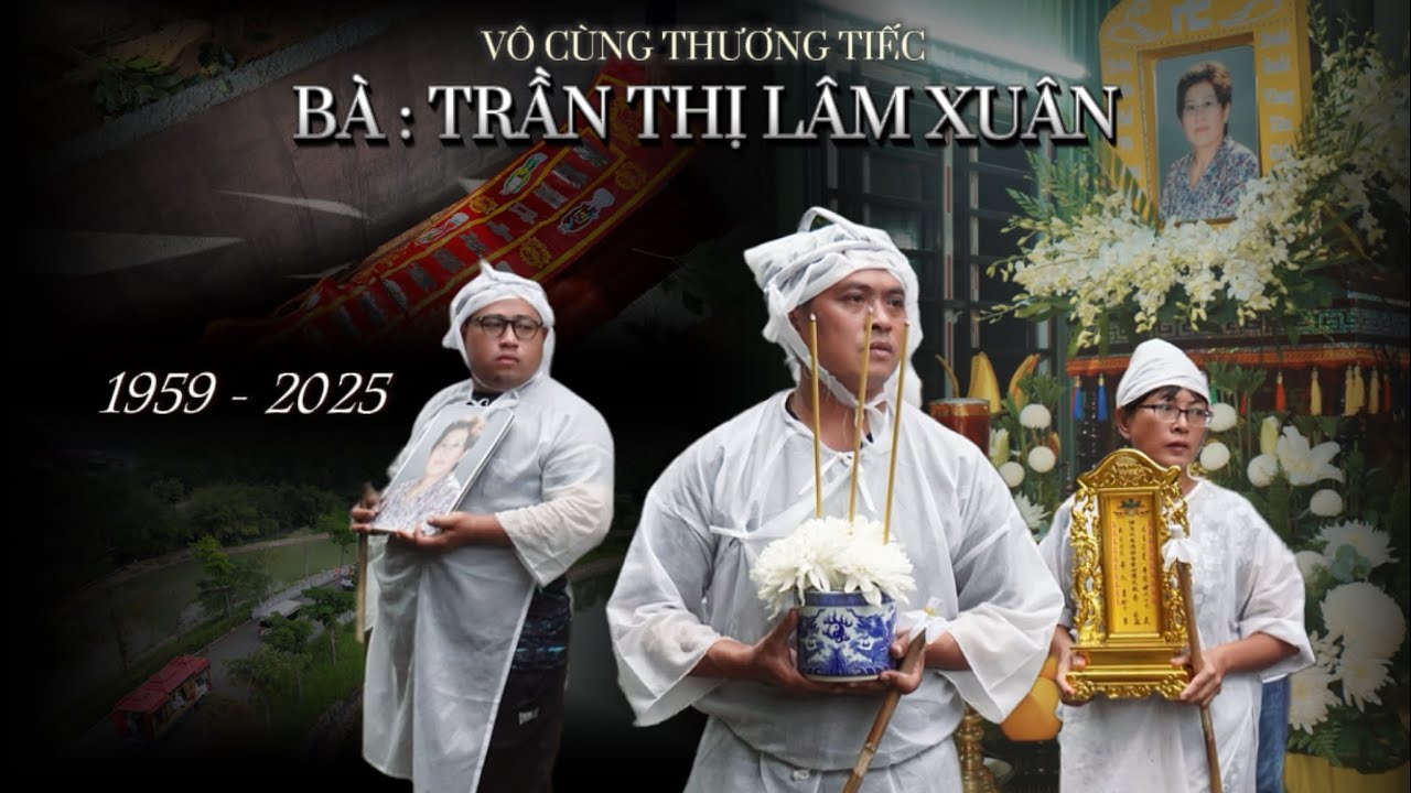 Lễ Tang Cụ Bà Trần Thị Lâm Xuân 1959 - 2025 | Cơ sở mai táng Giang Thọ Minh xin chia buồn.