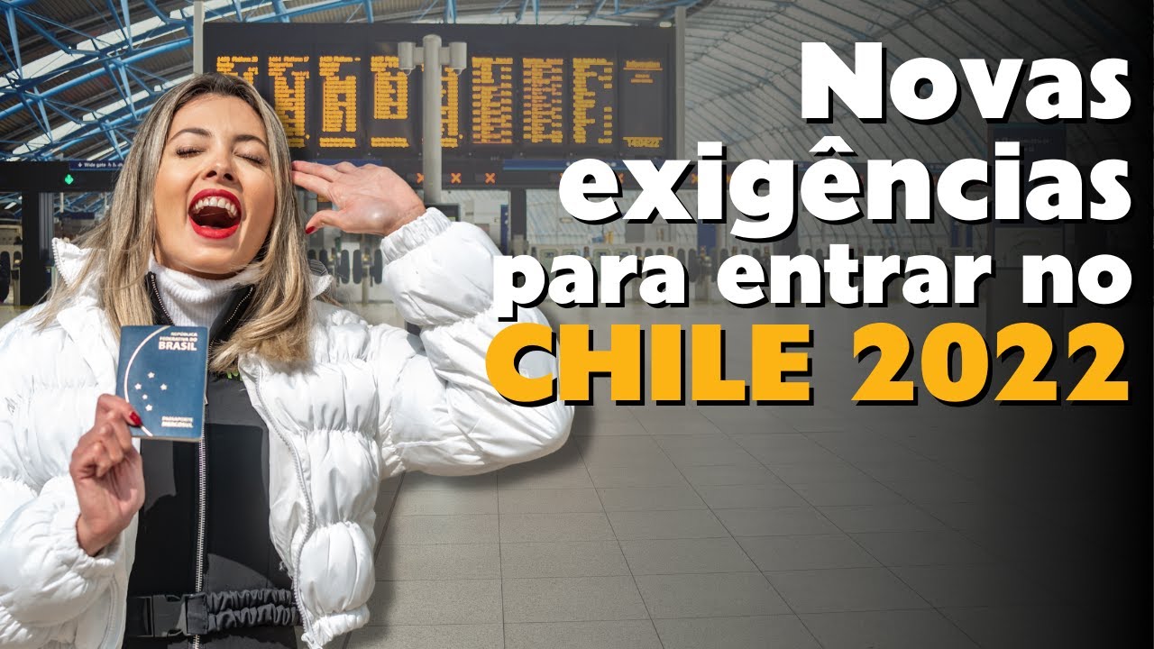 Novas exigências e documentos para entrar no Chile 2022 | Período de pandemia