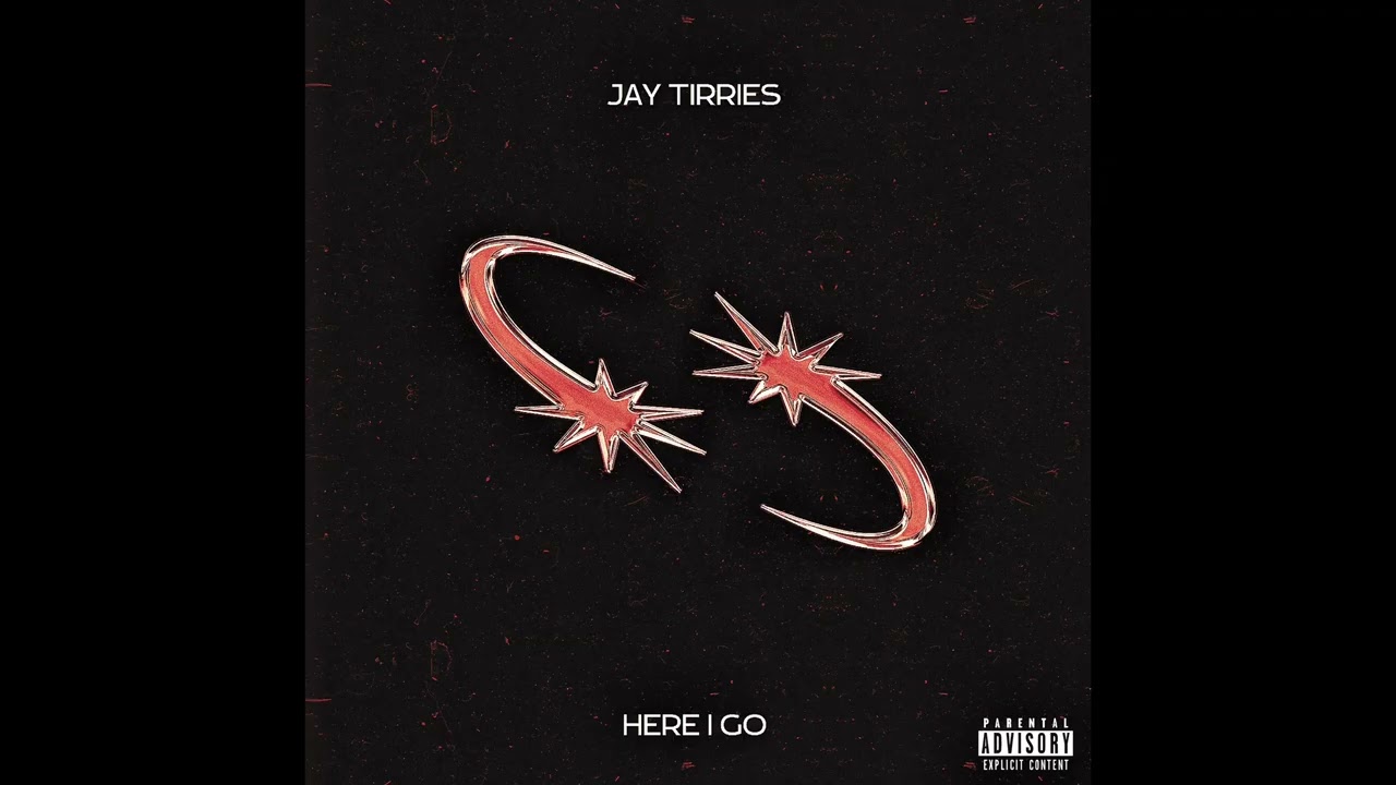 Jay Tirries - HERE I GO (Official Audio)