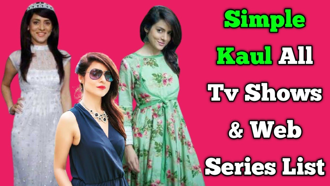 Simple Kaul All Tv Serials List || All Web Series List || Indian Actress || Ziddi Dil Maane Na