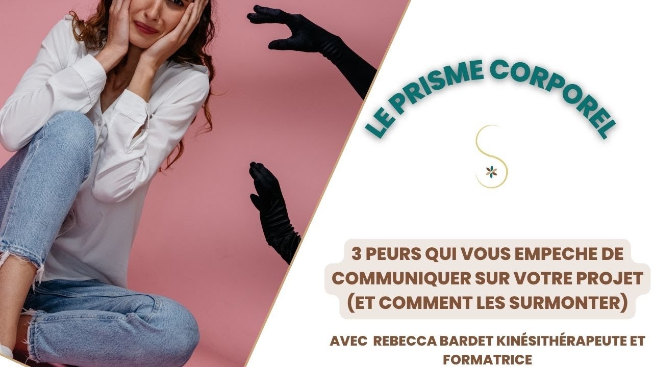 La com du kiné : 3 peurs fondamentales et comment les surmonter / Rebecca Bardet