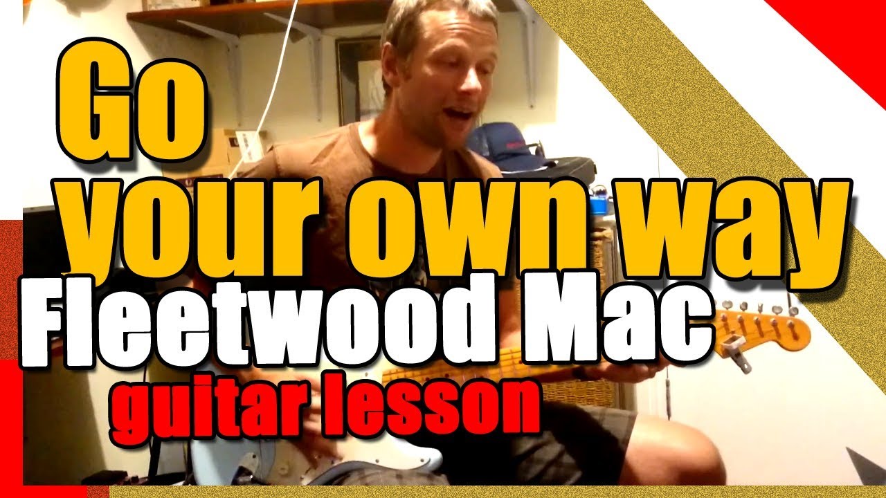 How to Play Go Your Own Way : Fleetwood Mac : Guitar Lesson Tutorial #221