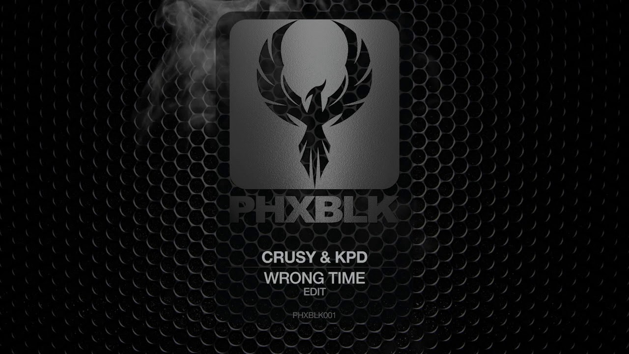 Crusy & KPD - Wrong Time | PHXBLK