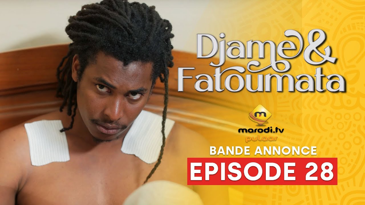 Série - Djame et Fatoumata - Saison 1 - Episode 28 - Bande Annonce - VOSTFR