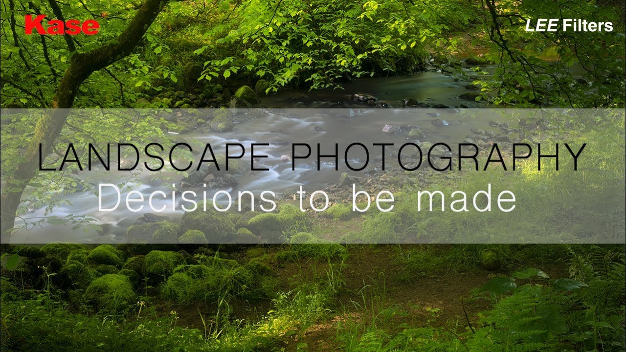 Landscape Photography | Decisions to be Made!
