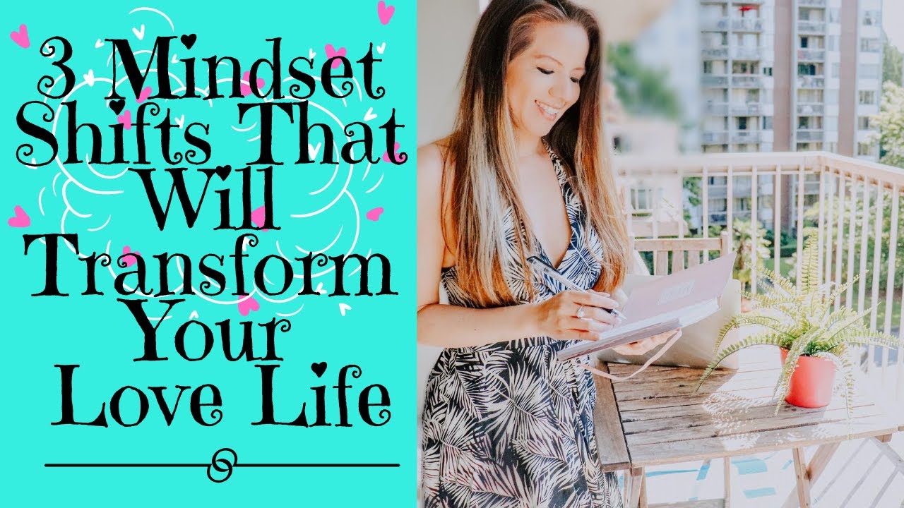 3 Easy Mindset Shifts That Will Transform Your Love Life