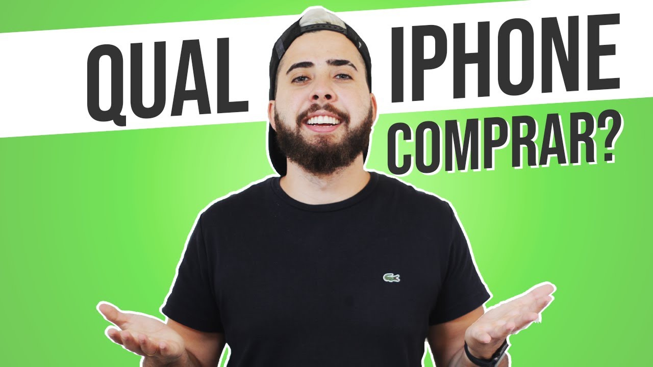 QUAL IPHONE DEVO COMPRAR?