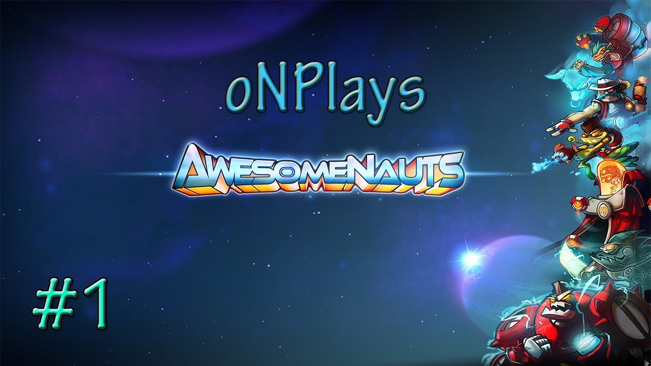 oNPlays - Awesomenauts! Practice Match! #1