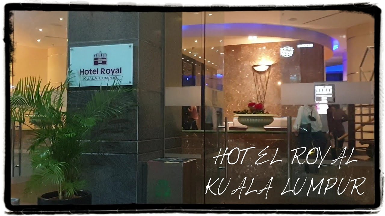 HOTEL ROYAL KUALA LUMPUR (hotel strategik di Bukit Bintang)