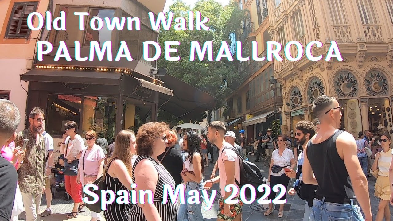Palma de Mallorca Spain May 2022 🇪🇸  Old town, Palma City walk, Spain street walk