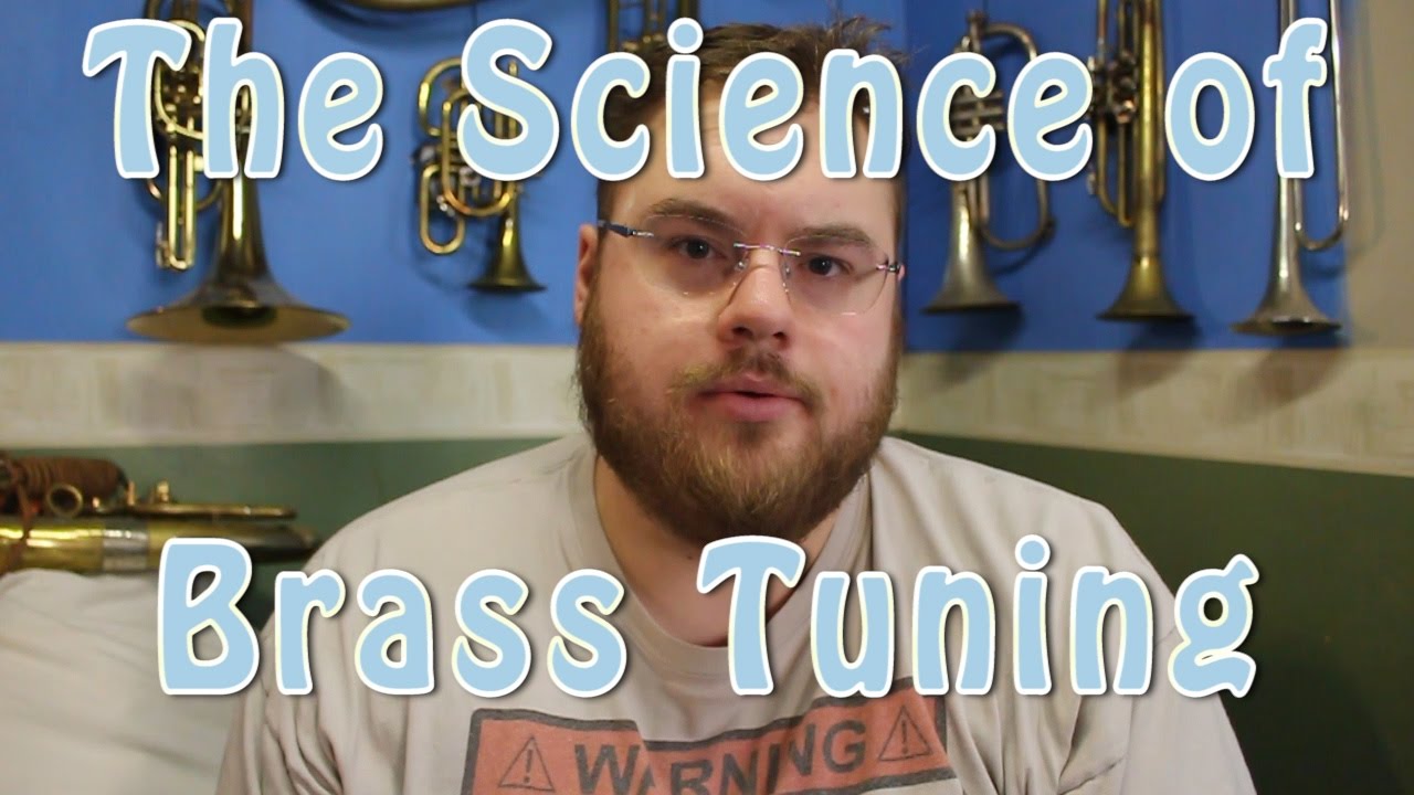 The Science of Brass Tuning | Stuff all brass players should know