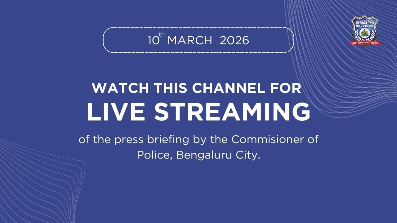 Press Conference by Commissioner of Police, Bengaluru - 10 March 2026
