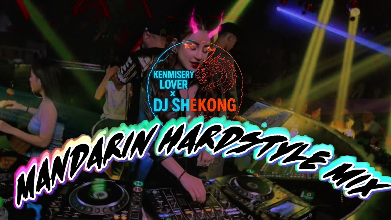 MANDARIN NONSTOP HARDSTYLE MUSHROOM MIX REMIX 2025 KENMISERY LOVER~SHEKONG