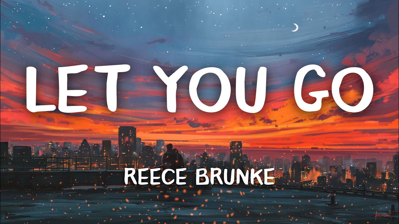 Reece Brunke - Let You Go (Official Lyric Video)