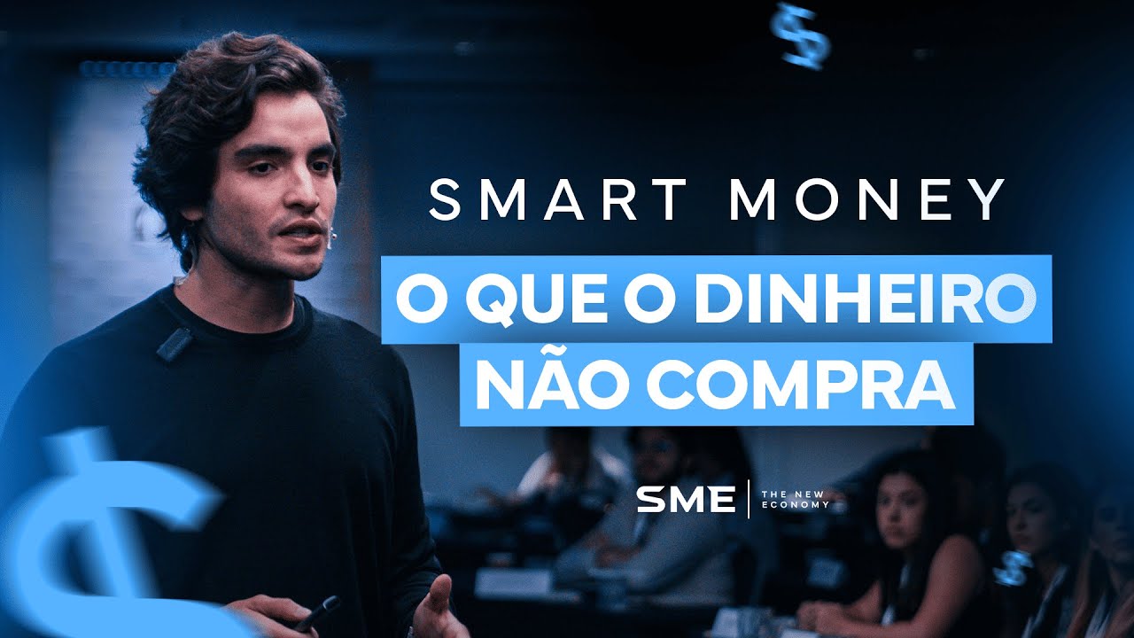 SMART MONEY | O QUE O DINHEIRO NÃO COMPRA