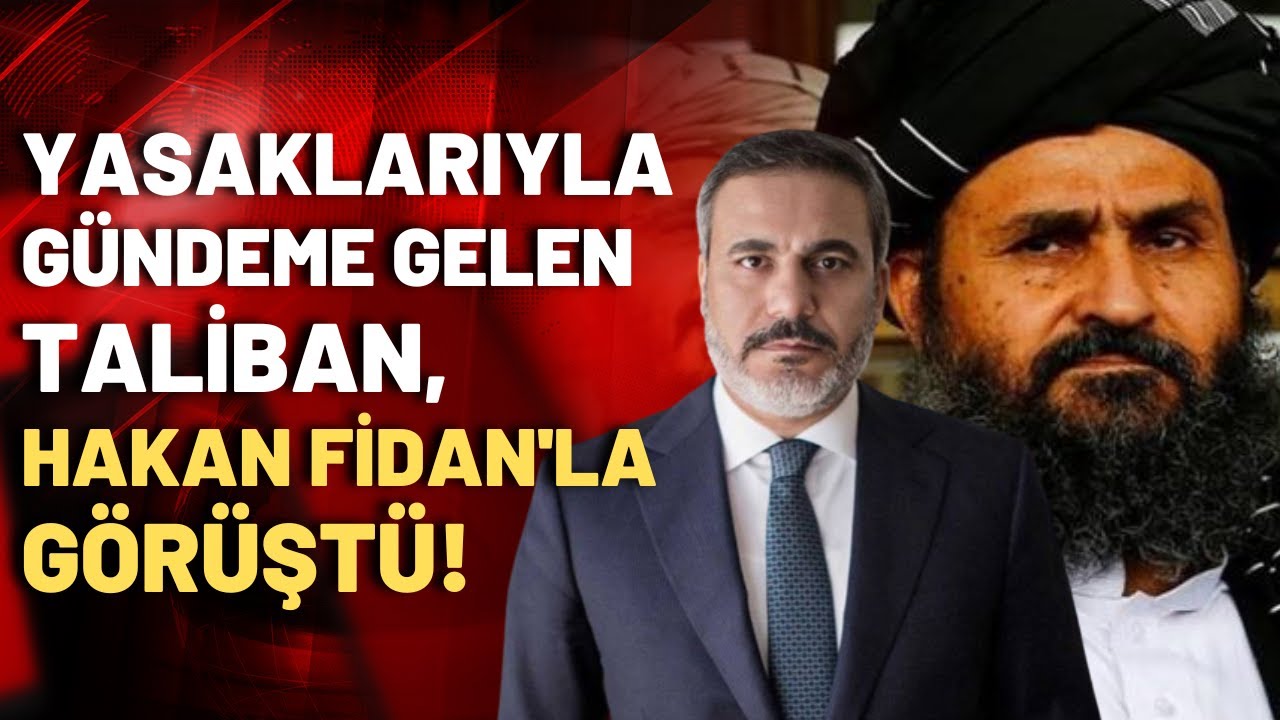 Afganistan'da yönetimi ele geçiren Taliban, Hakan Fidan ile ne görüştü? İşte ayrıntılar!