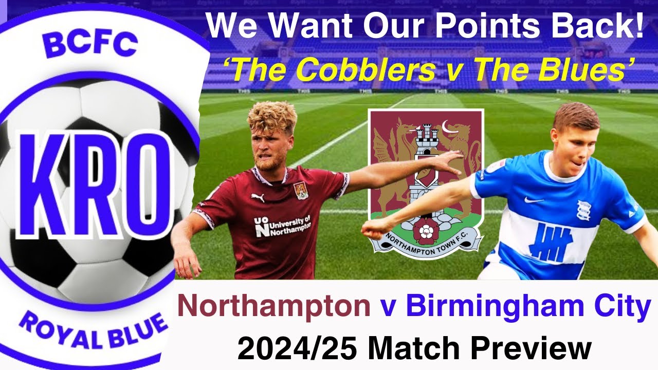 Northampton Town v Birmingham City 2024/25 Pre-Match Analysis; Key Players, Stats, Line Ups #259