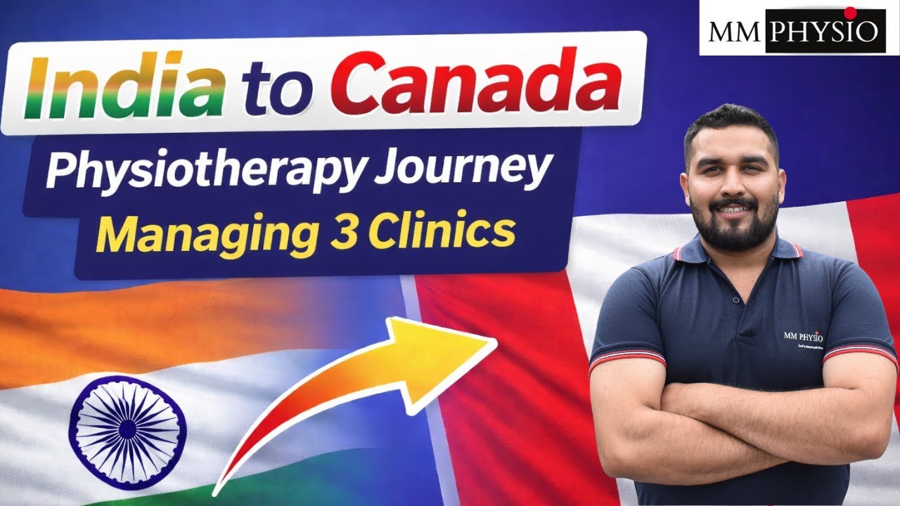 From India to Canada Physiotherapy Journey | Managing 3 Clinics
