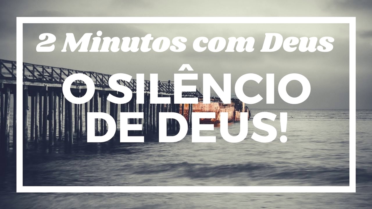O Silêncio de Deus - 2 Minutos com Deus