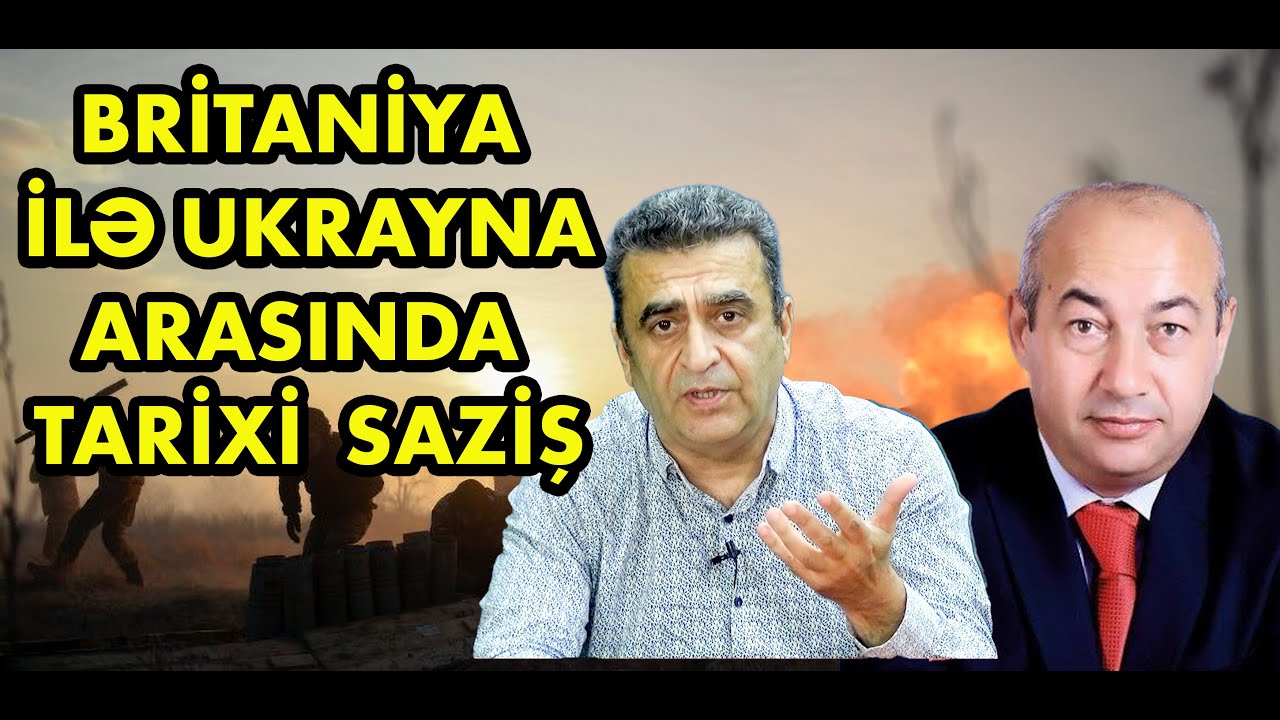 Xəqani Cəfərli ilə DEBAT: Ukrayna ilə Britaniya 100 illik tarixi saziş imzalayacaqlar