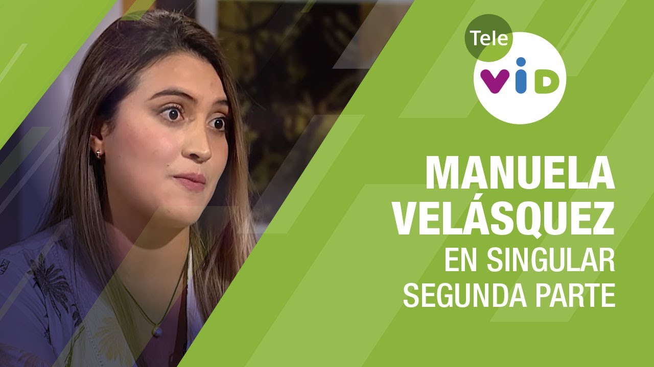 Testimonio de vida Manuela Velásquez, Segunda parte 🎙 En Singular - Tele VID