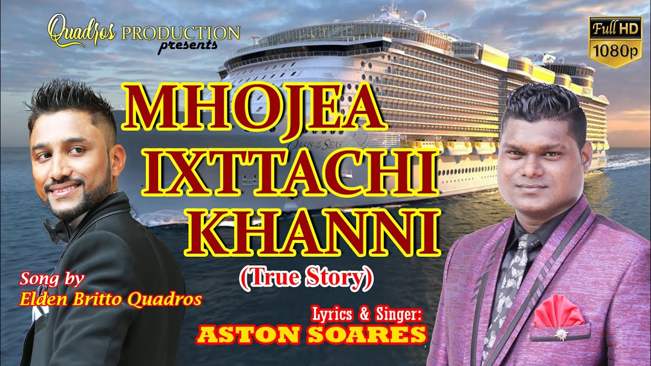 New Konkani Song 202 - MHOJEA IXTTACHI  KHANNI  (True Story) -Singer: ASTON SOARES (Do not Download)