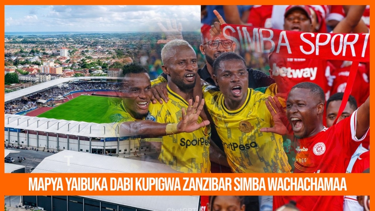 🔴#SPORTS VENUE:  MAPYA YAIBUKA DABI KUPIGWA ZANZIBAR SIMBA WACHACHAMAA