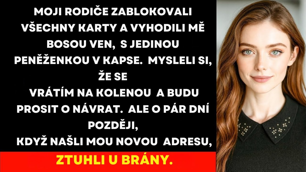 Rodiče mě vyhodili bez peněz v domnění, že se k nim budu plazit — ale o pár dní později…