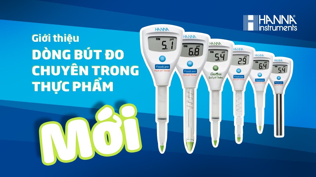 [Sản Phẩm Mới] Dòng Bút Đo pH Chuyên Thực Phẩm Mới - Hanna Instruments Việt Nam