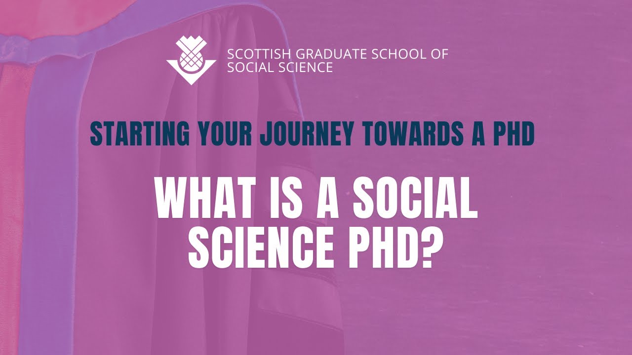 Starting Your Journey Towards a PhD - What is a Social Science PhD?