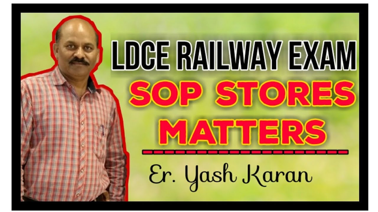LDCE RAILWAY EXAM Lec 1. SOP STORES MATTERS by Yash Karan bharti