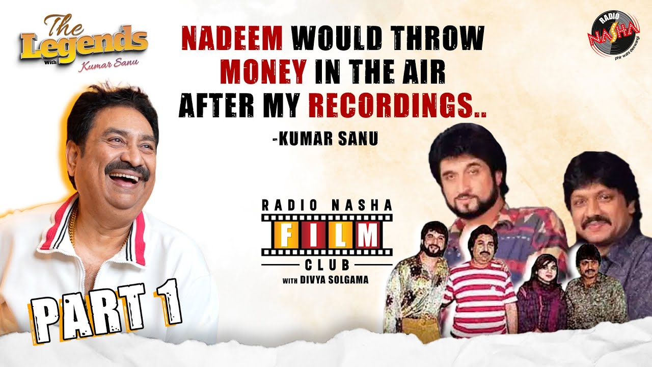 I earned Rs.14000 tip while singing in a hotel-Kumar Sanu|Kishore Kumar|Radio Nasha Film Club|Part 1