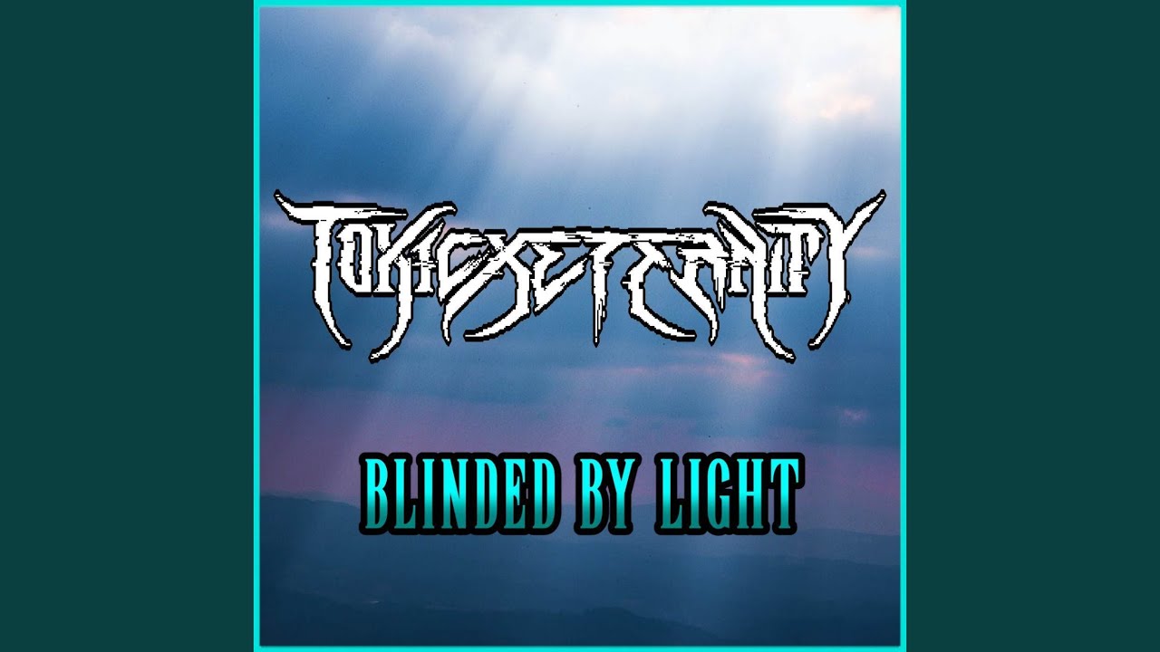 Blinded by Light (From 