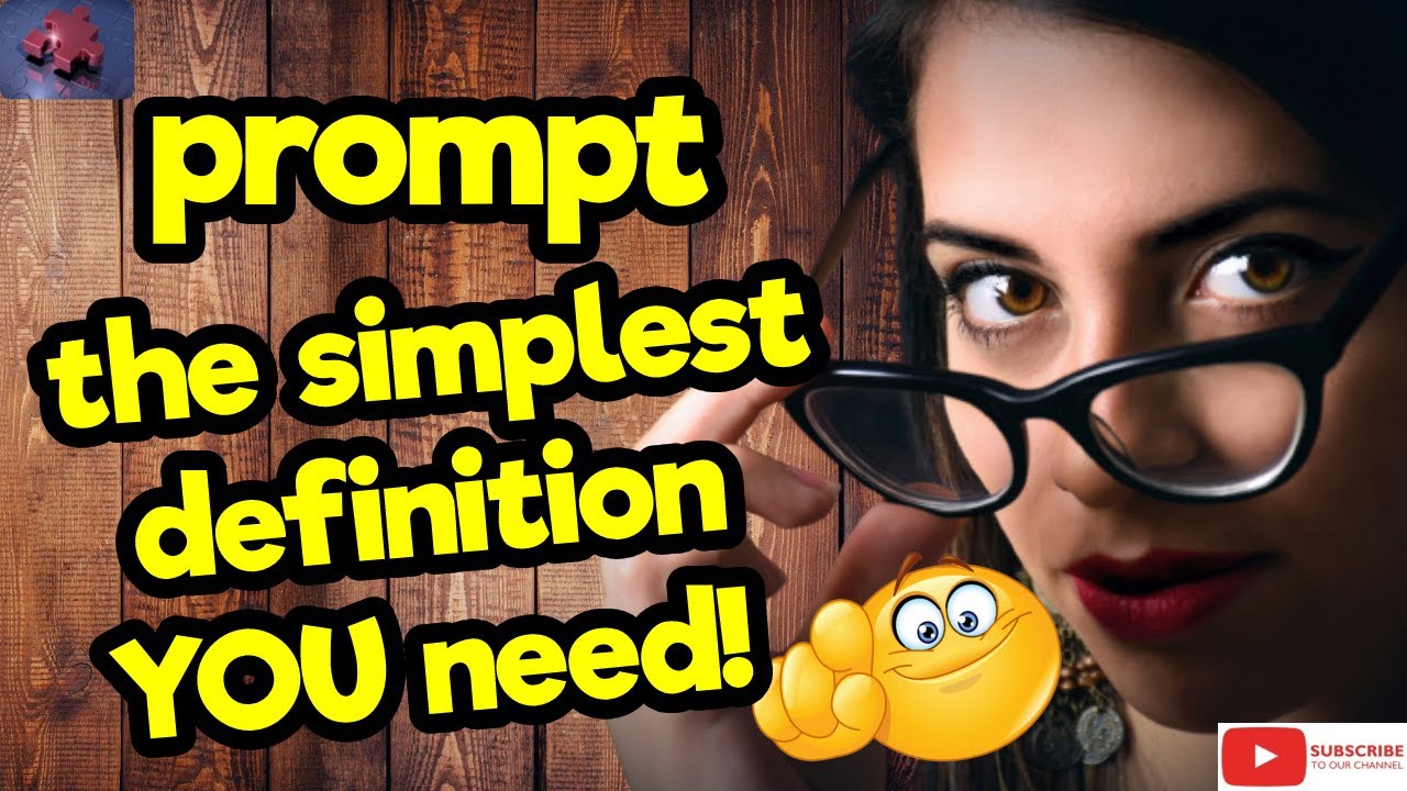 PROMPT. The simplest definition YOU need!! #tellsvidetionary™