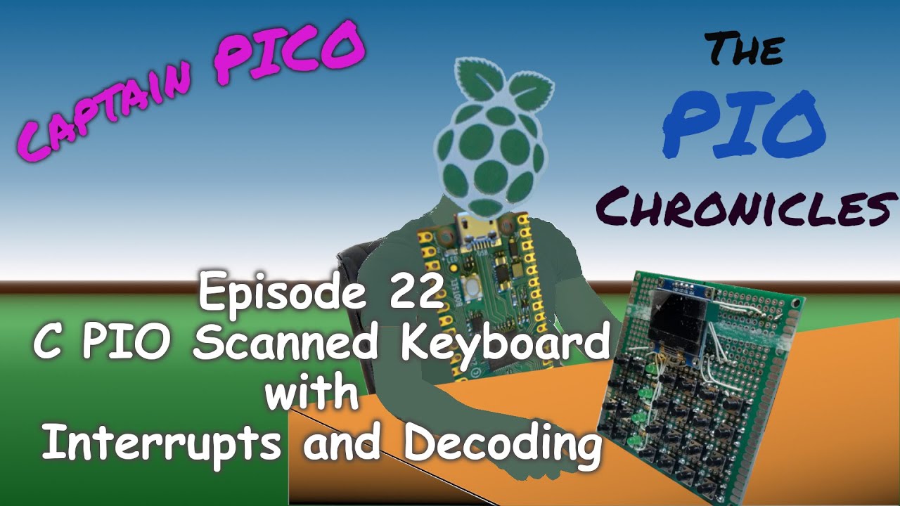 PIO Scanned Keyboard with C - RasPi Pico PIO Chronicles - Ep.22