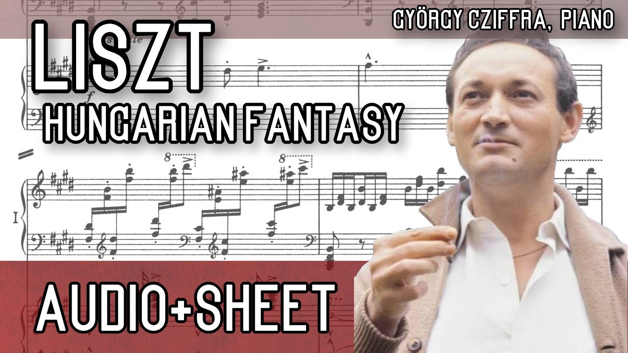Liszt - Hungarian Fantasy, S. 123 (Audio+Sheet) [Cziffra]