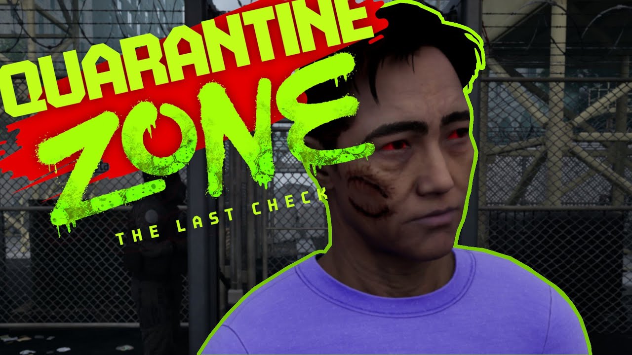 I'M BAD AT MY JOB - Quarantine Zone: The Last Check