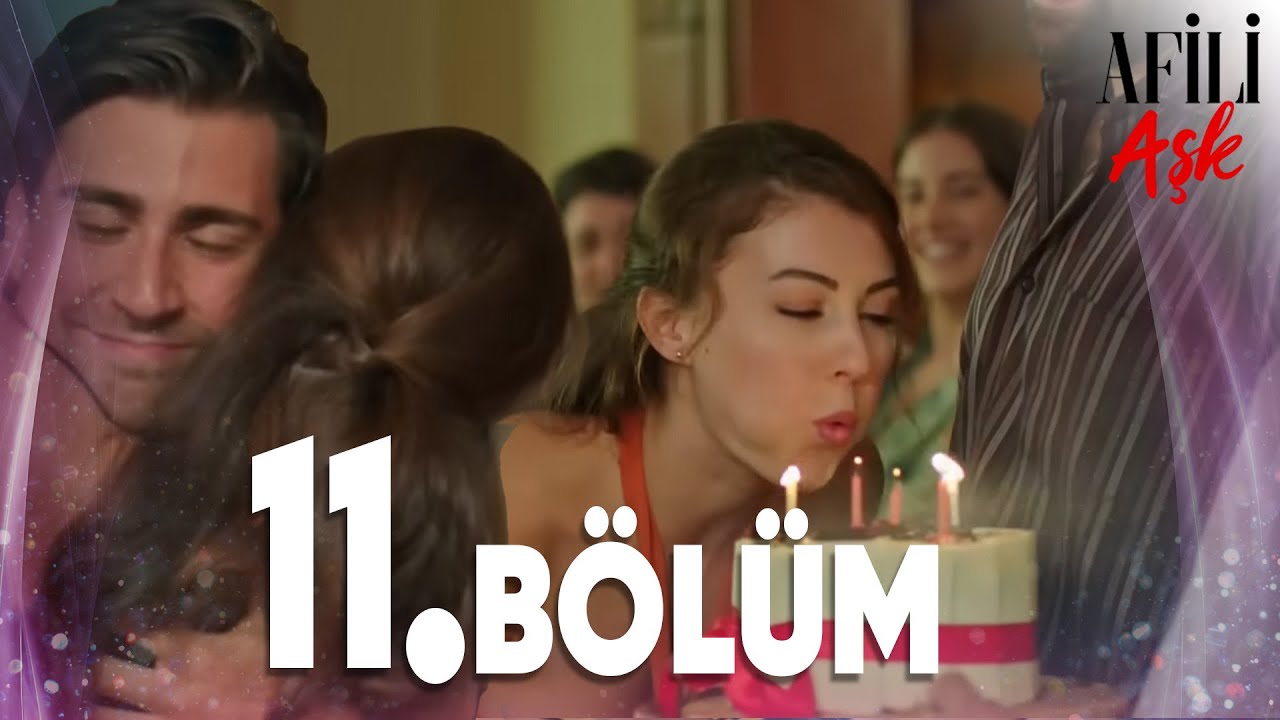 Afili Aşk 11.B&ouml;l&uuml;m - Full B&ouml;l&uuml;m