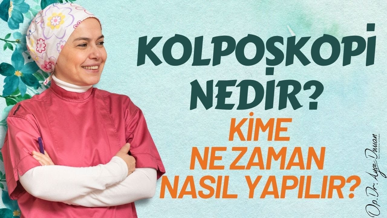 #Kolposkopi Nedir? Kime, Ne Zaman ve Nasıl Yapılır?